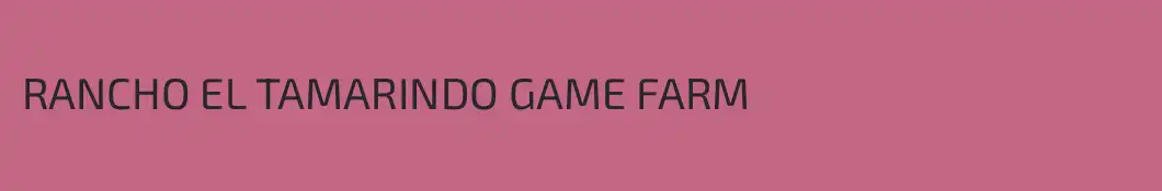 RANCHO EL TAMARINDO GAME FARM